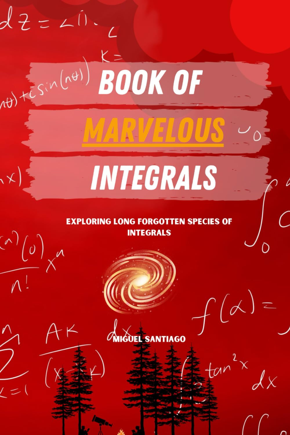 Book of Marvelous Integrals (Calculus Series)