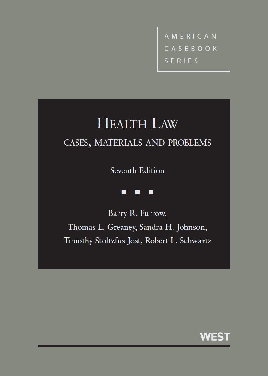 Health Law: Cases, Materials and Problems, 7th (American Casebook Series)