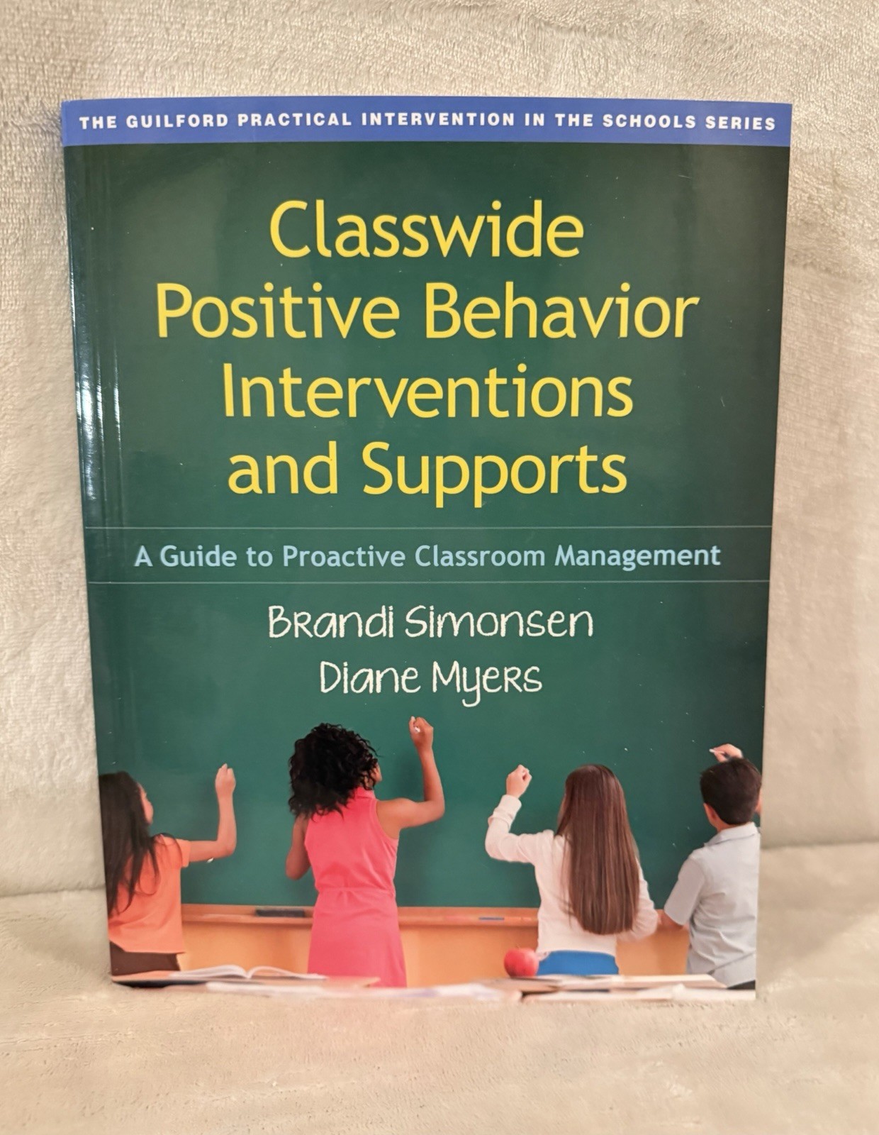 NEW Classwide Positive Behavior Interventions and Supports Simonsen and Myers