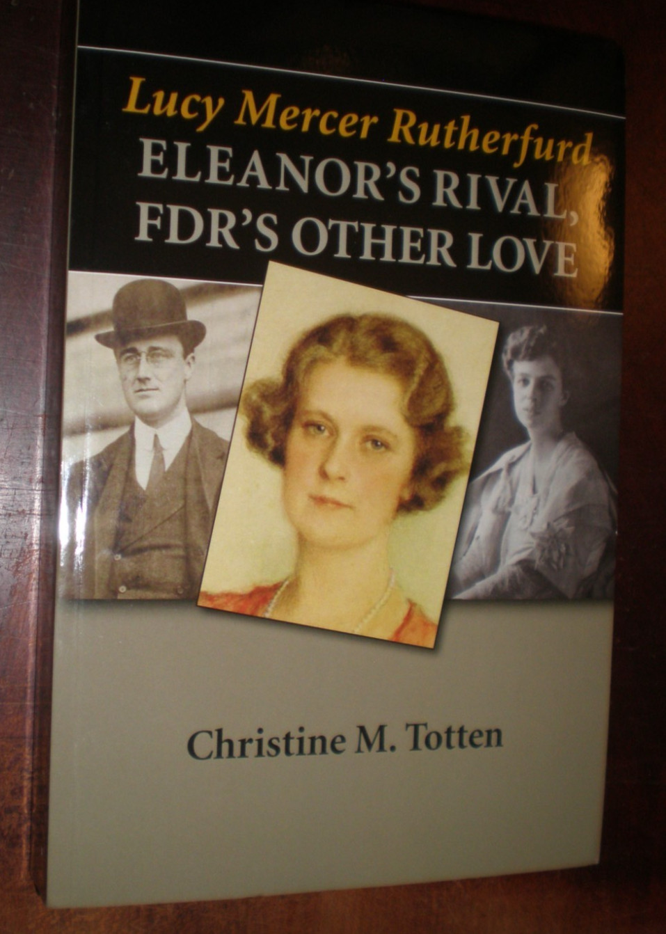 Eleanor’s Nemesis, FDR’s Other Love : Lucy Mercer Rutherfurd by Christine M….