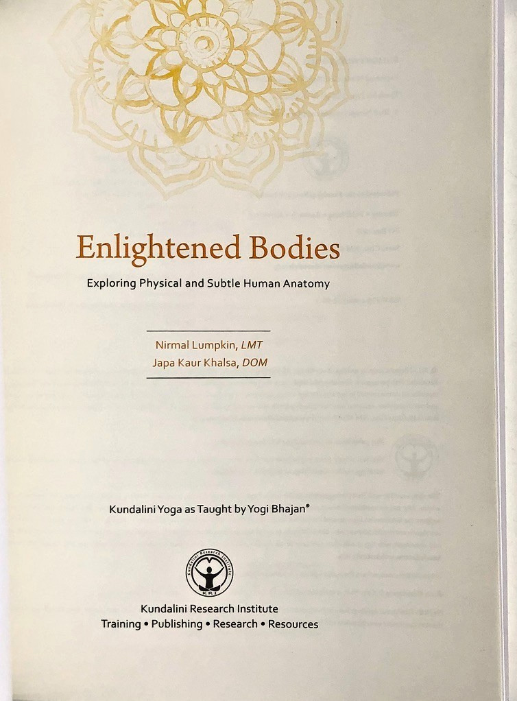 Enlightened Bodies Exploring Physical and Subtle Human Anatomy Kundalini Yoga
