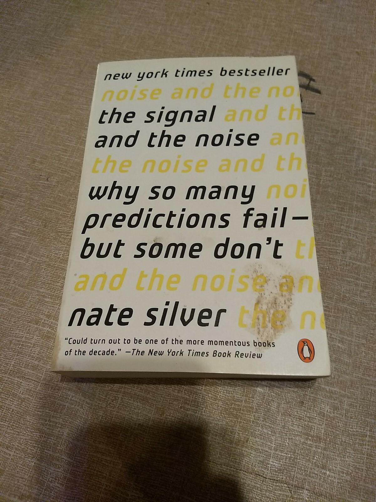The Signal and the Noise: Why So Many Predictions Fail.. by Nate Silver
