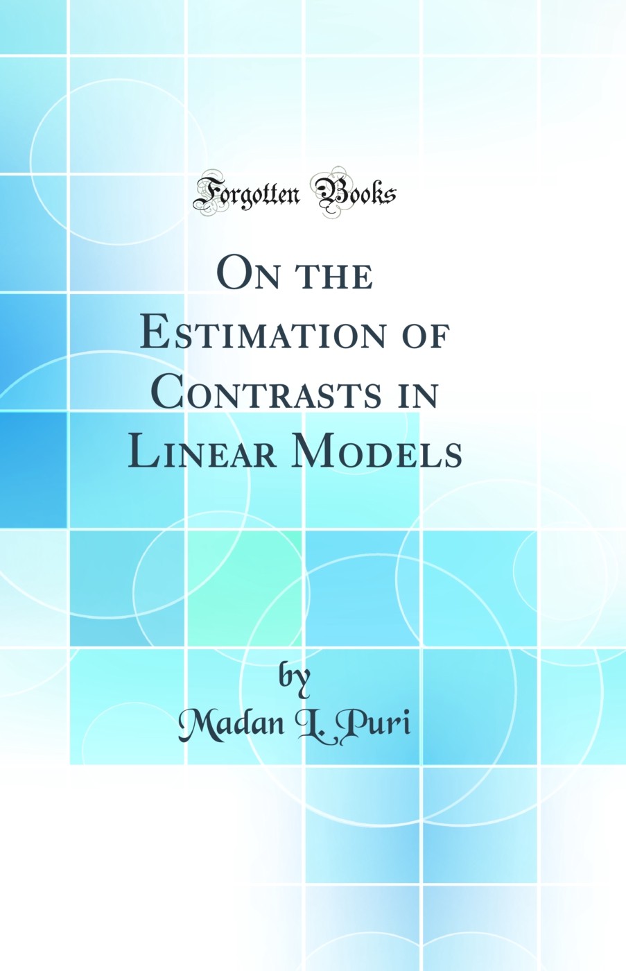On the Estimation of Contrasts in Linear Models (Classic Reprint)