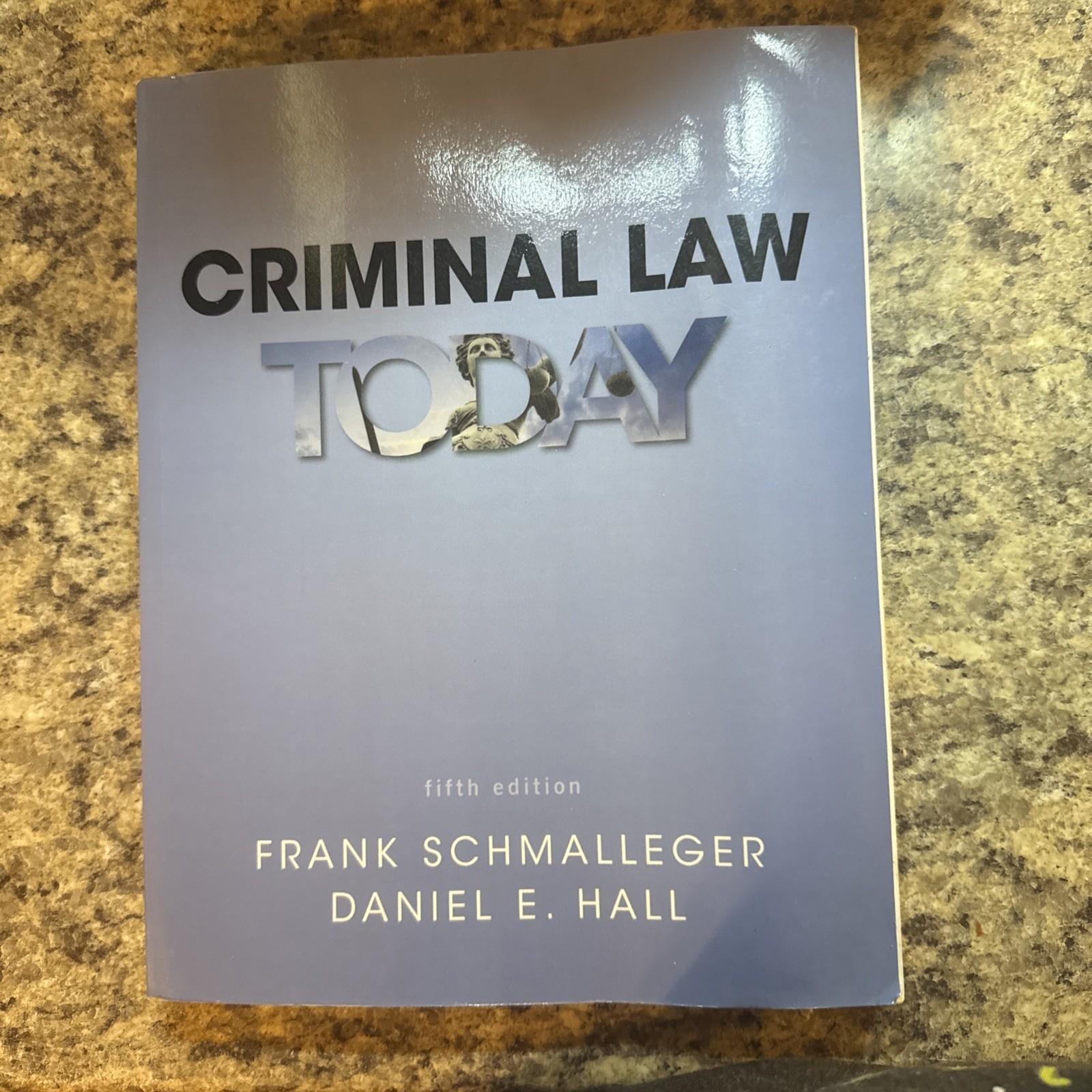 Criminal Law Today – 5th Edition – Frank Schmalleger