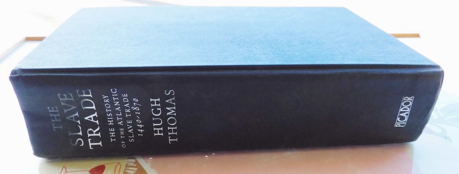 The Slave Trade by Hugh Thomas, Picador London 1st Edition, 1997