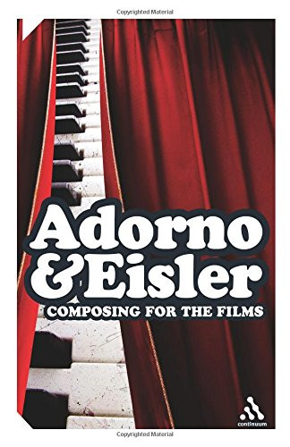 Composing for the Films – Adorno, Theodor W.