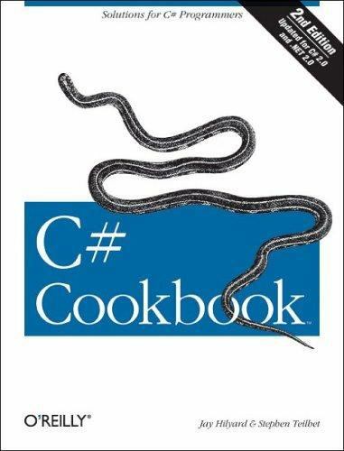 Cookbooks (o’Reilly) Ser.: C# Cookbook by Jay Hilyard and Stephen Teilhet (2006,