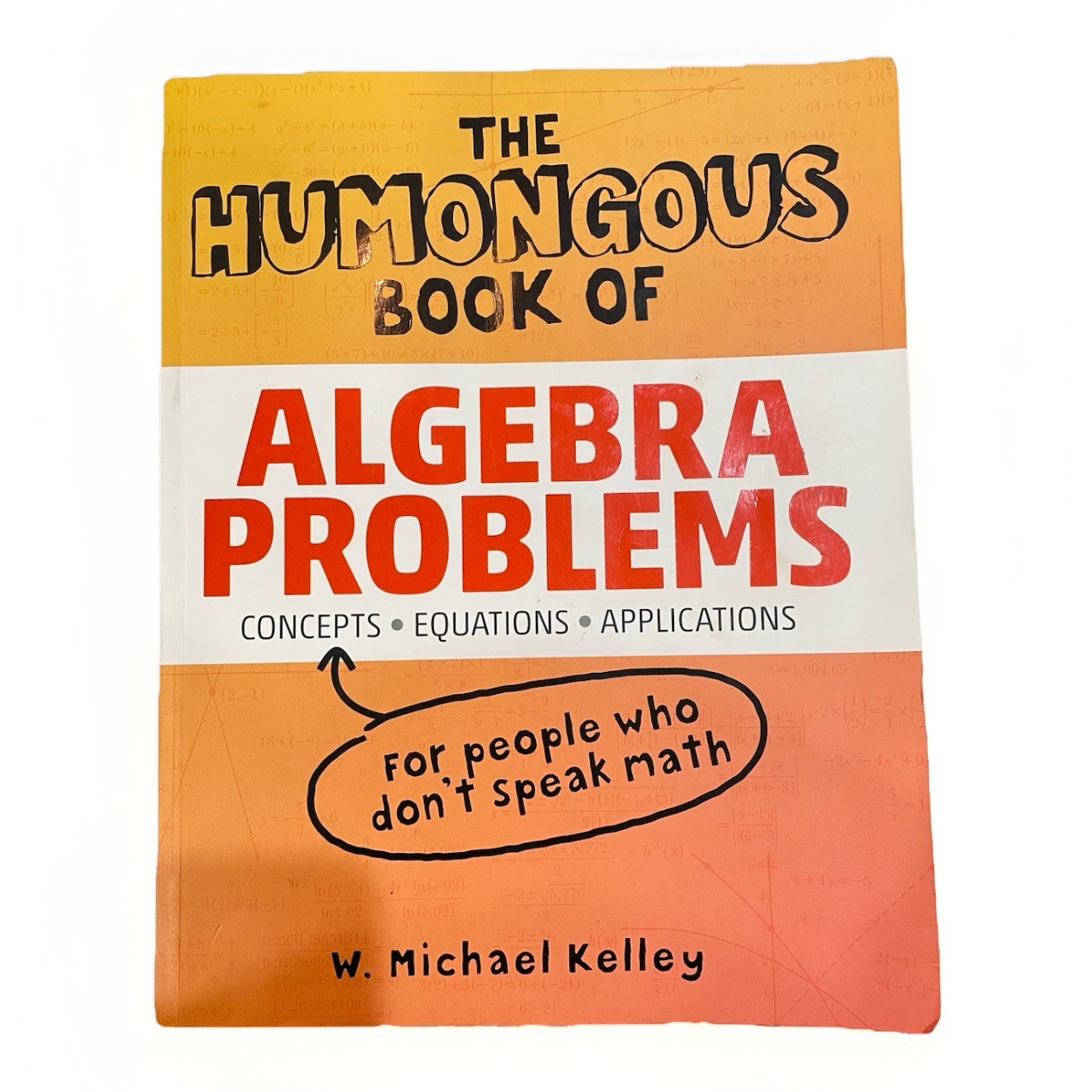The Humongous Book of Algebra Problems