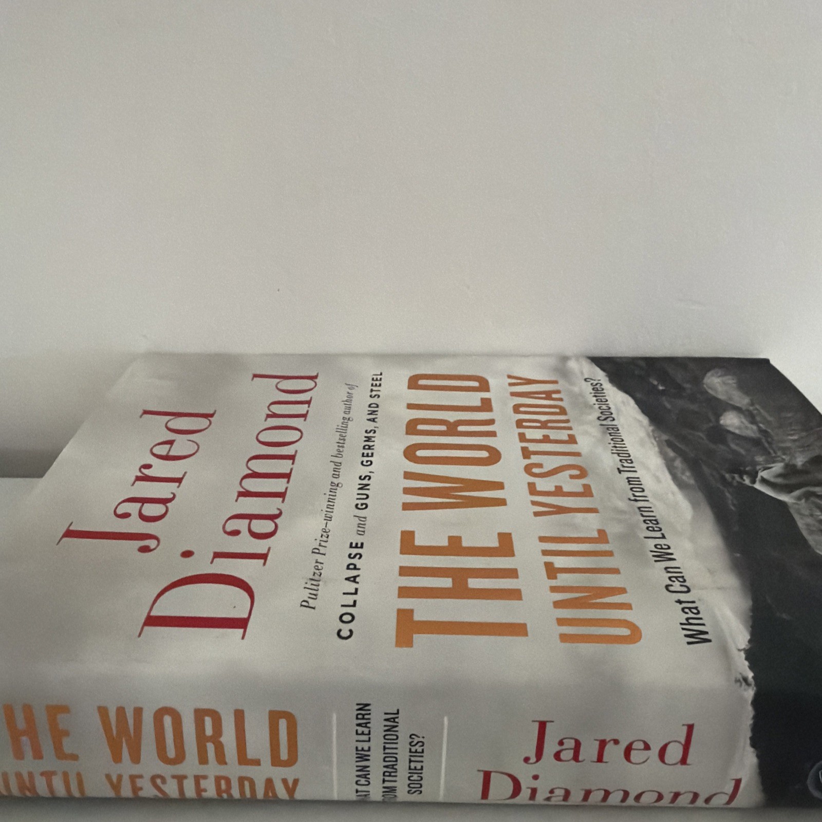 The World Until Yesterday by Jared M Diamond (HC 2012) Traditional Societies
