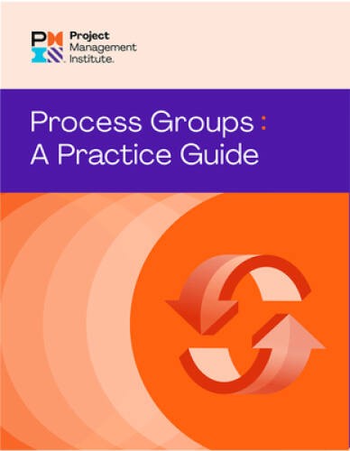Process Groups: A Practice Guide – Paperback – VERY GOOD