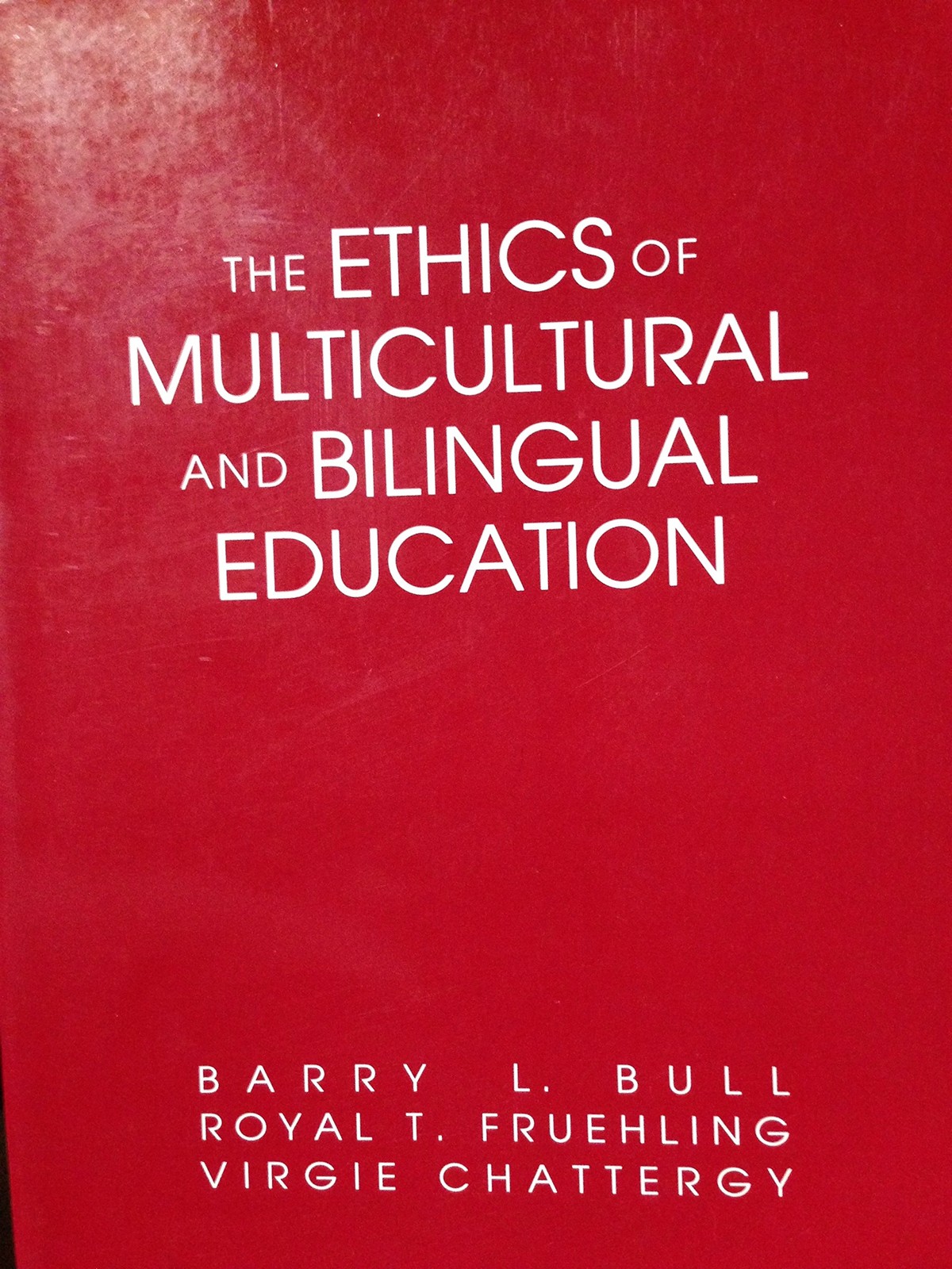 The Ethics of Multicultural and Bilingual Education (Professional Ethics in …