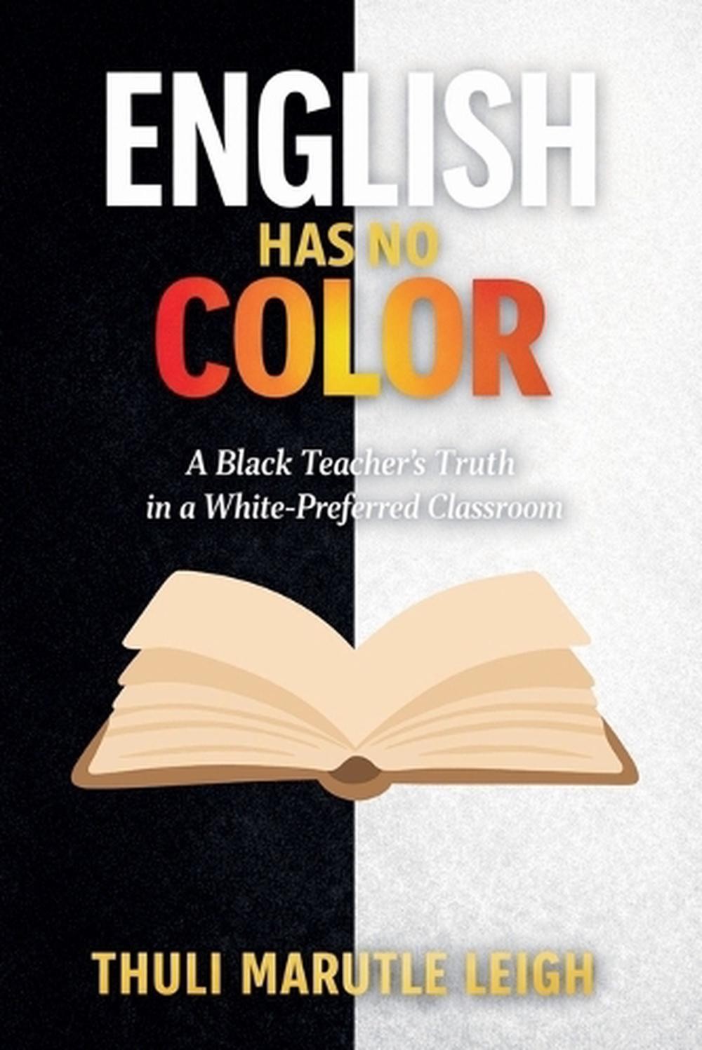 English Has No Color by Thuli Marutle Leigh Paperback Book