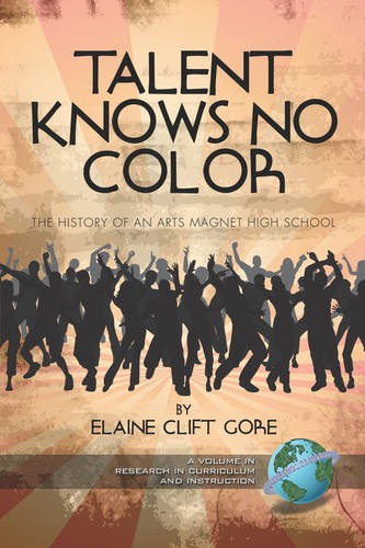 Talent Knows No Color – The History of an Arts Magnet High School Gore Davis