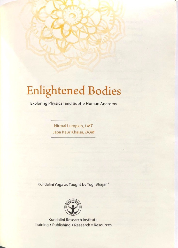 Enlightened Bodies Exploring Physical and Subtle Human Anatomy Kundalini Yoga