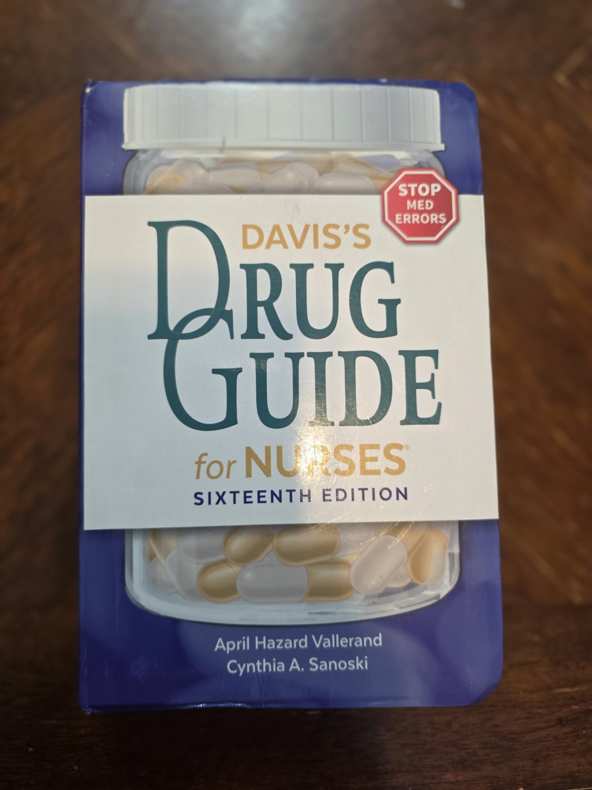 Davis’s Drug Guide for Nurses by Cynthia A. Sanoski and April Hazard Vallerand