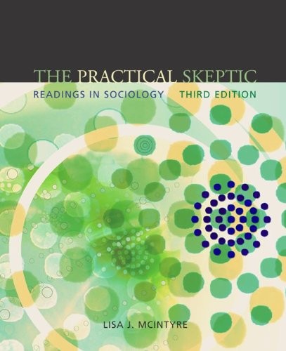 THE PRACTICAL SKEPTIC: READINGS IN SOCIOLOGY By Lisa Mcintyre **Mint Condition**