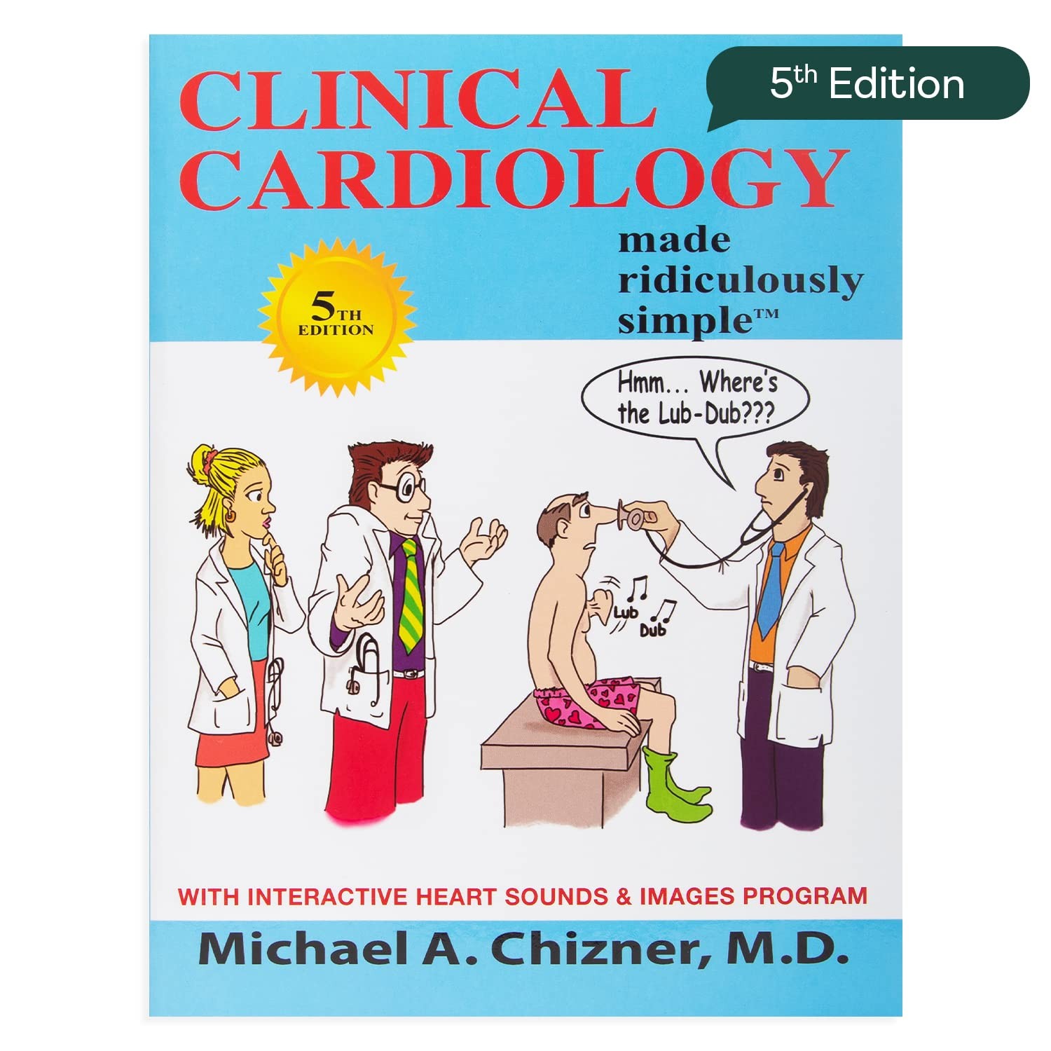 Clinical Cardiology Made Ridiculously Simple, 5th Edition: An Incredibly Eas…