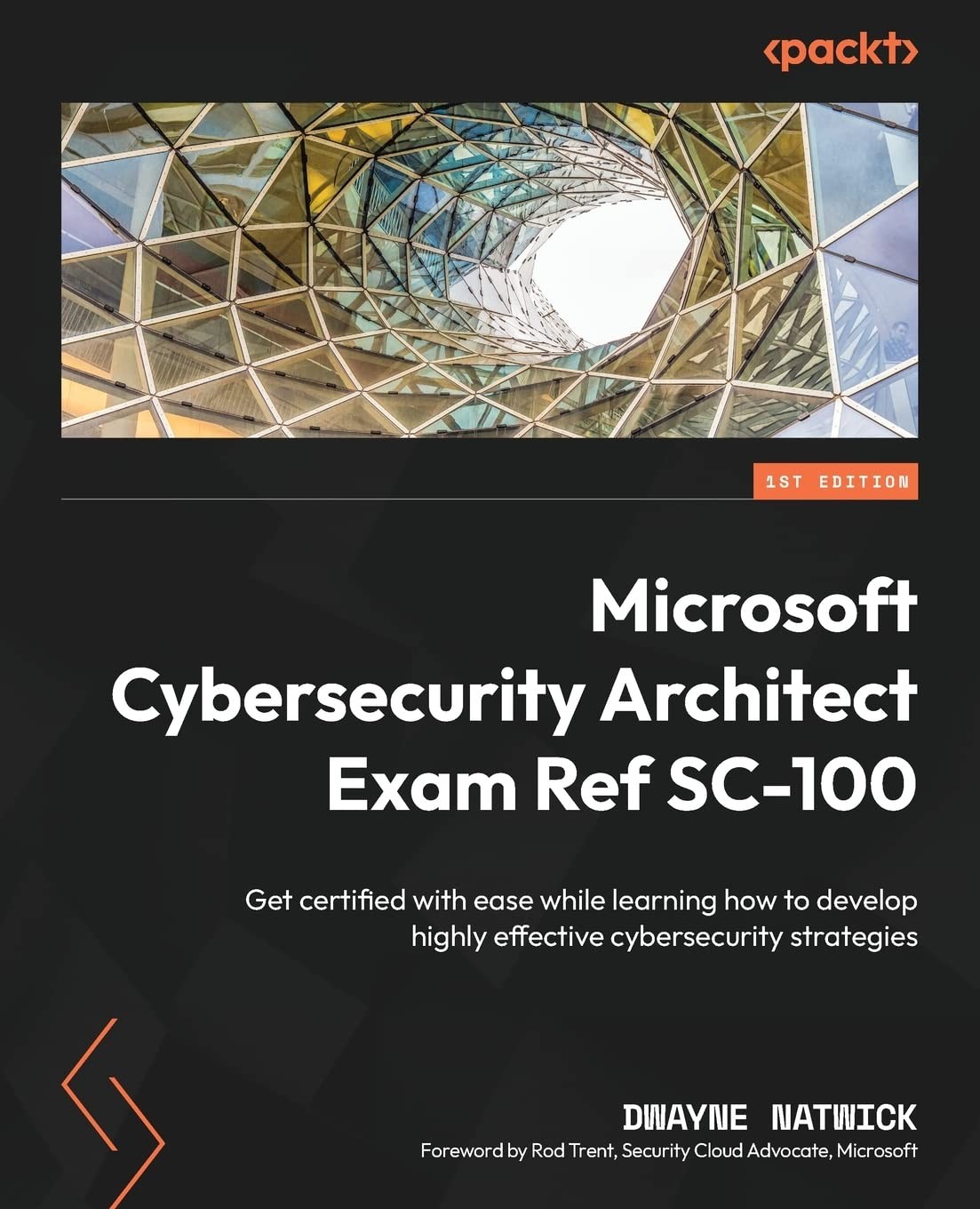 Microsoft Cybersecurity Architect Exam Ref SC-100: Get certified with ease w…