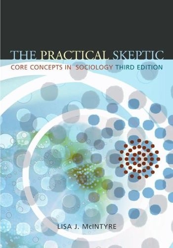 The Practical Skeptic: Core Concepts in Sociology, McIntyre,Lisa, Good Book