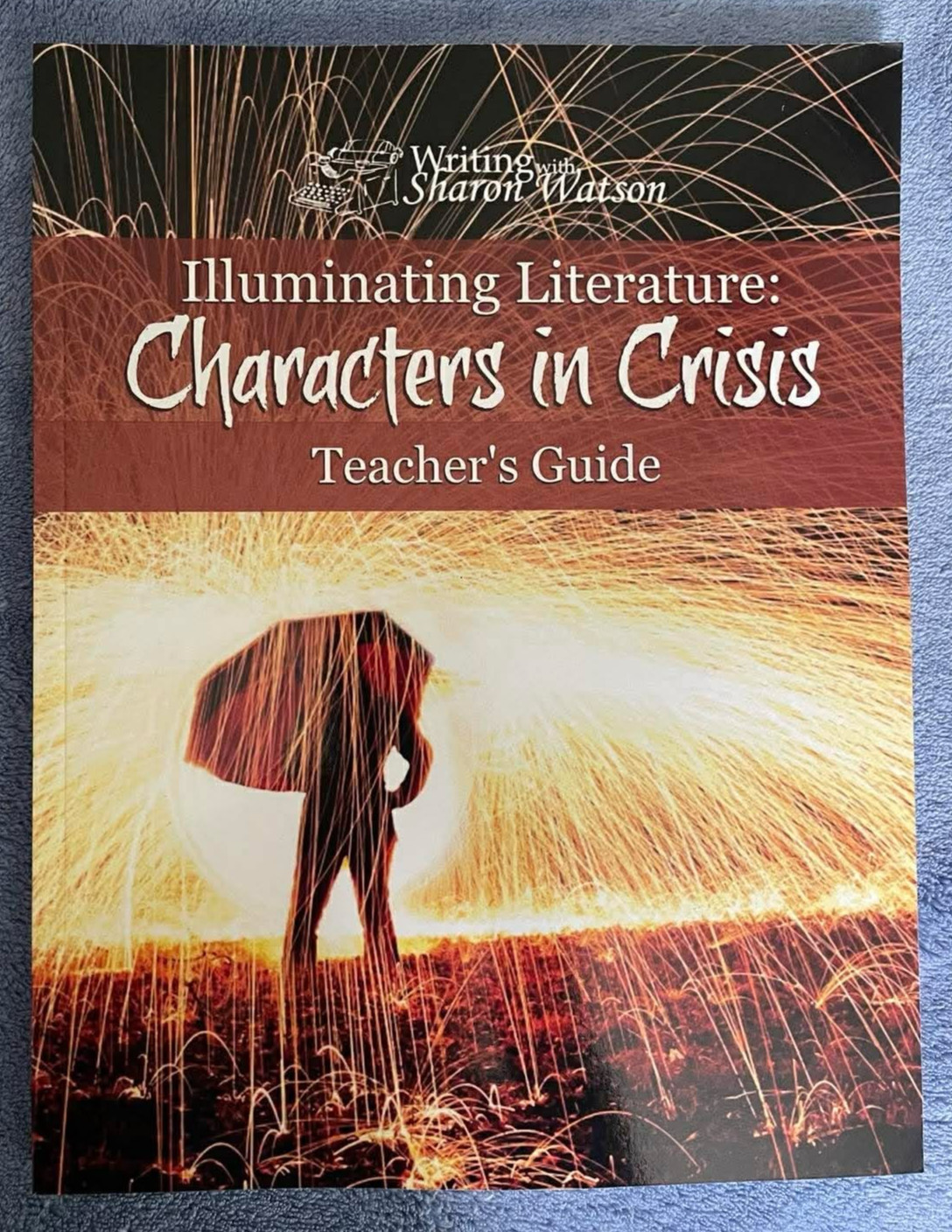 Illuminating Literature: Characters in Crisis, Teacher’s Guide, NEW