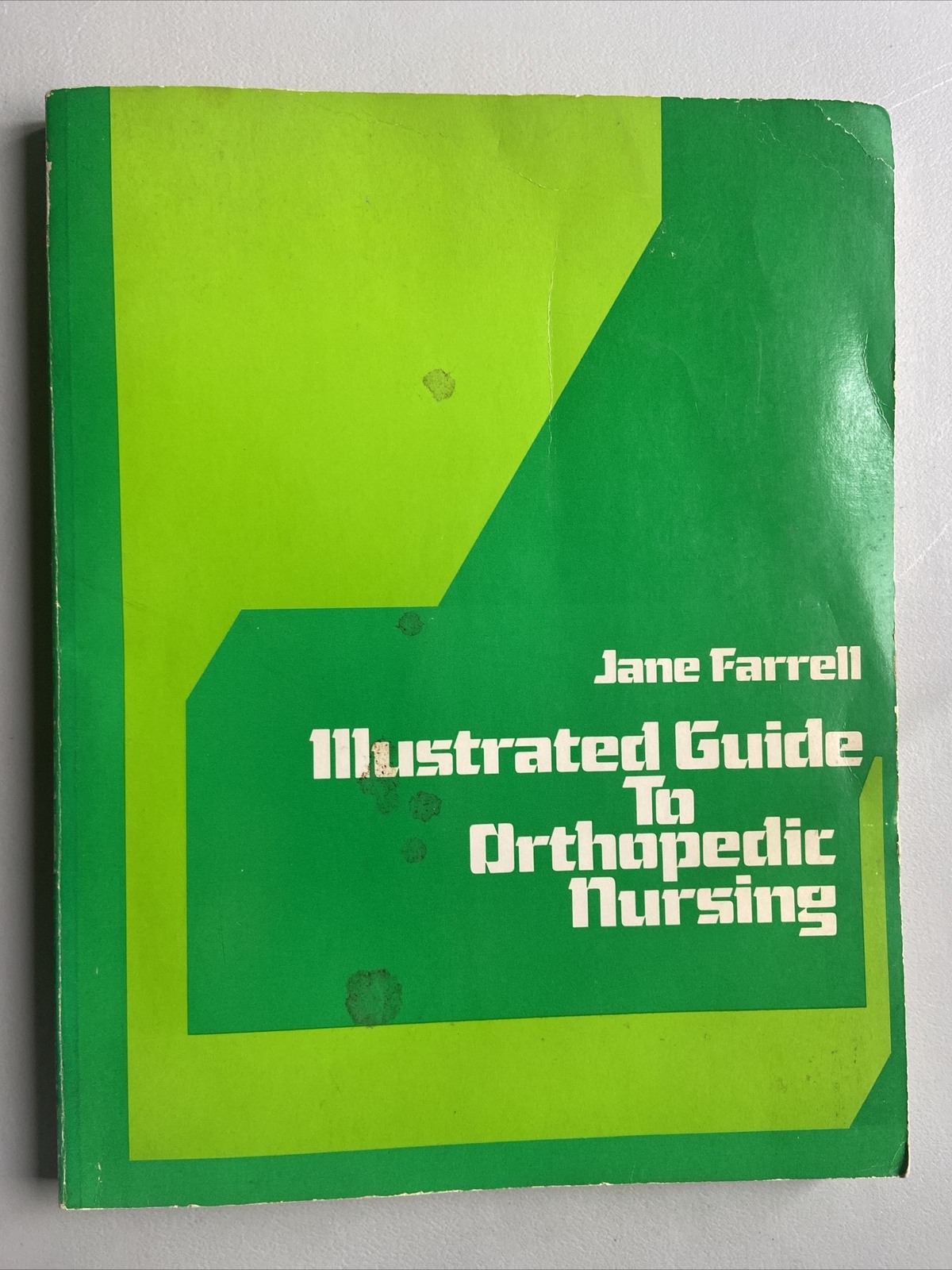 Illustrated Guide To Orthopedic Nursing By Jane Farrell -Paperback 1977