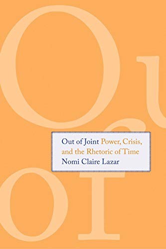 Out of Joint: Power, Crisis, and the Rhetoric of Time Brand New