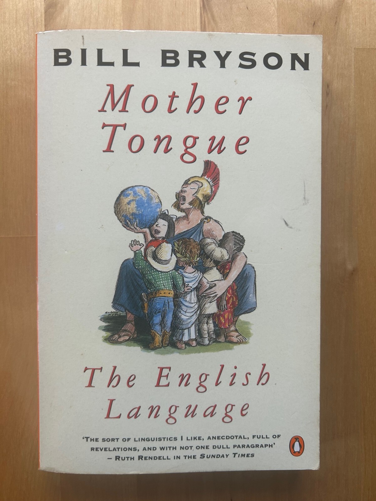 Mother Tongue The English Language – Bill Bryson – Penguin, 1991
