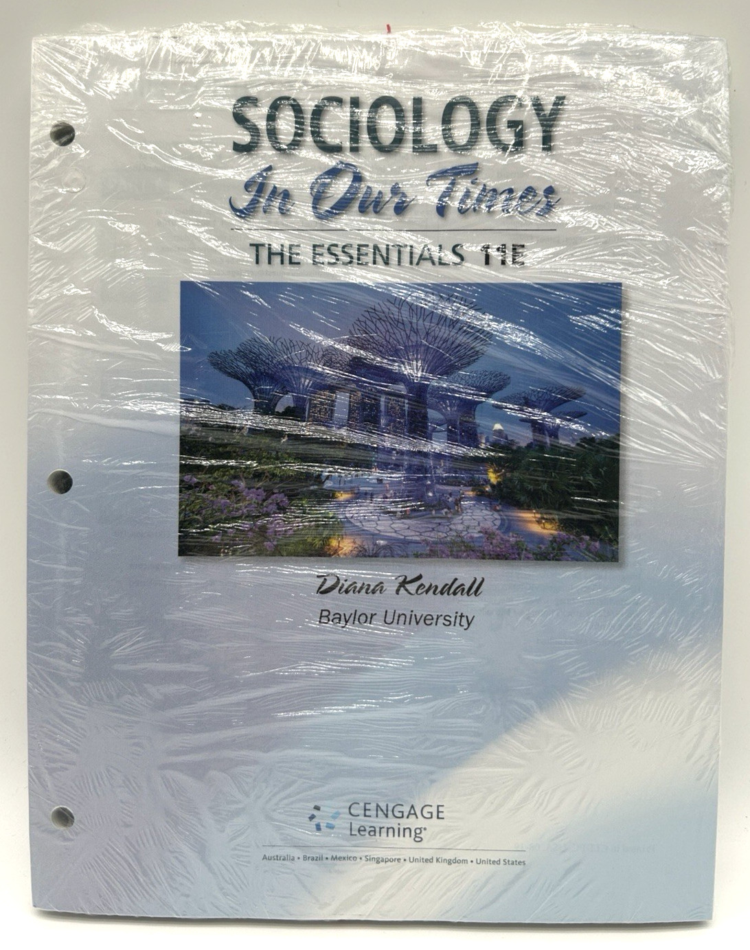 SOCIOLOGY IN OUR TIMES – THE ESSENTIALS 11E by Diana Kendall CENGAGE LEARNING
