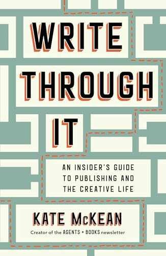 Write Through It: An Insider’s Guide to – Hardcover, by McKean Kate – Very Good