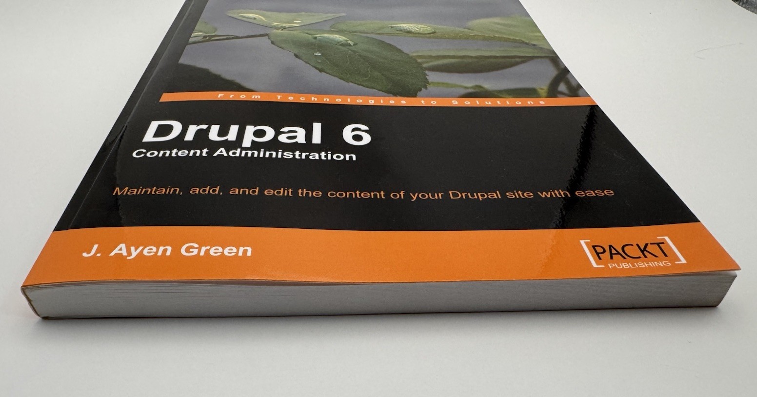 Drupal 6 Content Administration : Maintain, Add, and Edit the Content of Your…