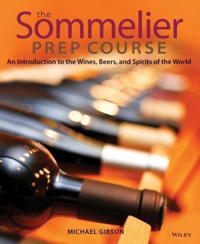 The Sommelier Prep Course: An Introduction to – 9780470283189, paperback, Gibson