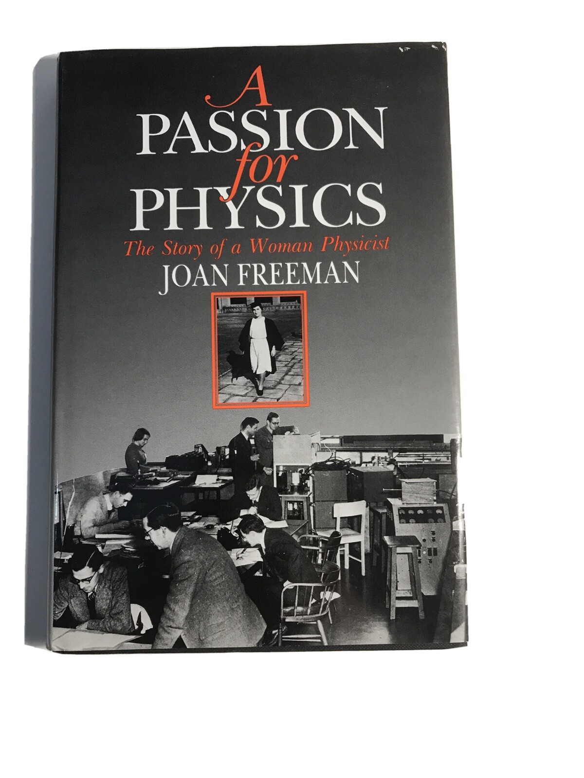 A Passion for Physics A Story of a Woman Physicist By Joan Freeman – Like New