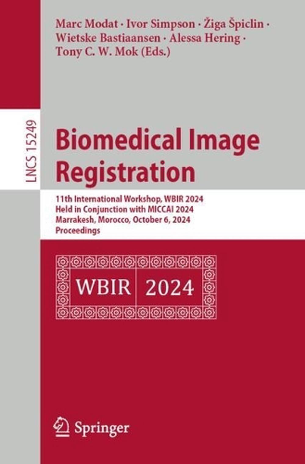 Biomedical Image Registration: 11th International Workshop, WBIR 2024, Held in C