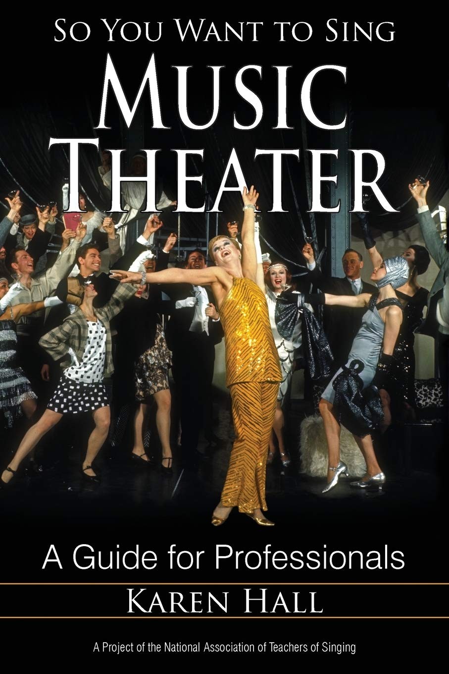 So You Want to Sing Music Theater: A Guide for Professionals