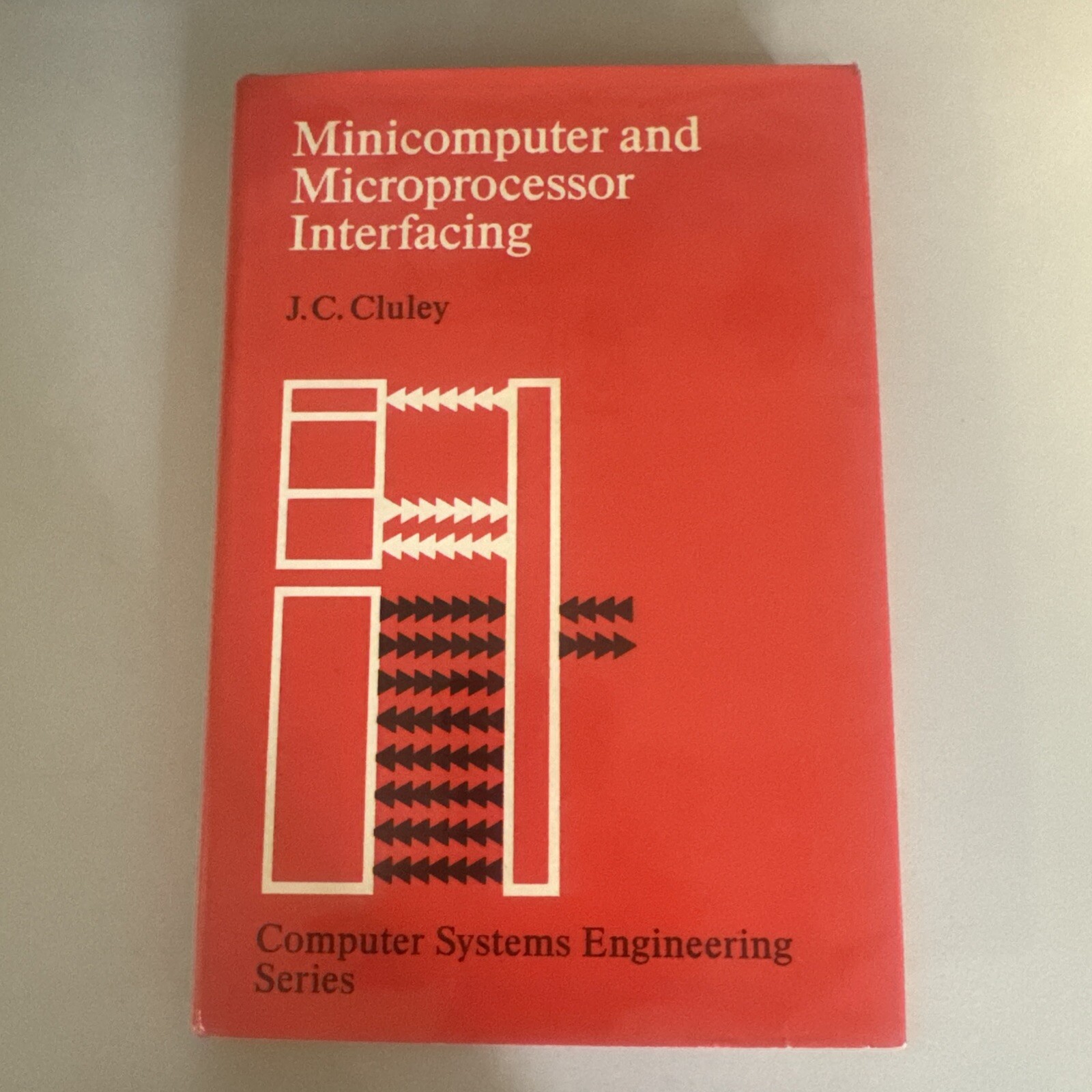 Minicomputer and MIcroprocessor Interfacing by J C Cluley (1982, Hardcover)