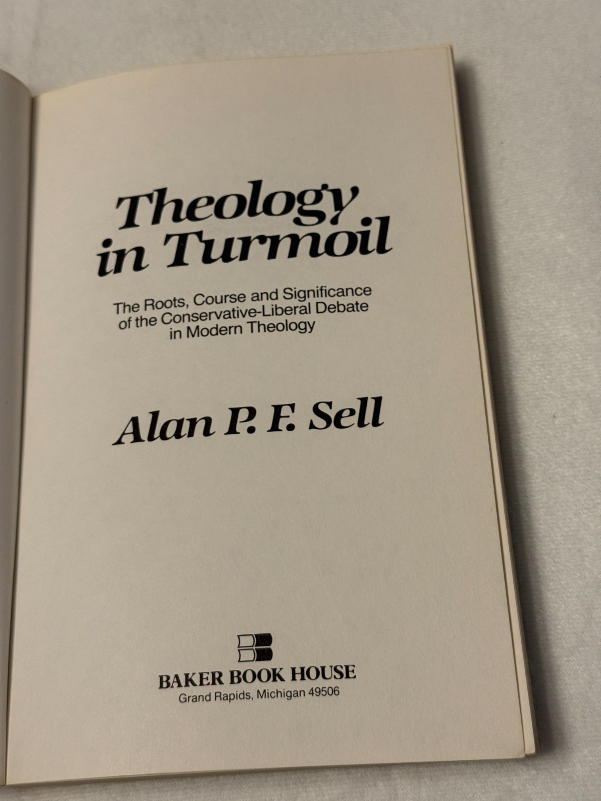 THEOLOGY IN TURMOIL Alan PF Sell PB VG 1986 modern theology debate