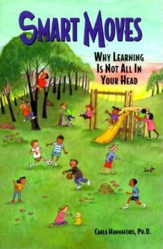 Smart Moves: Why Learning Is Not All In Your Head, Second Edition – ACCEPTABLE
