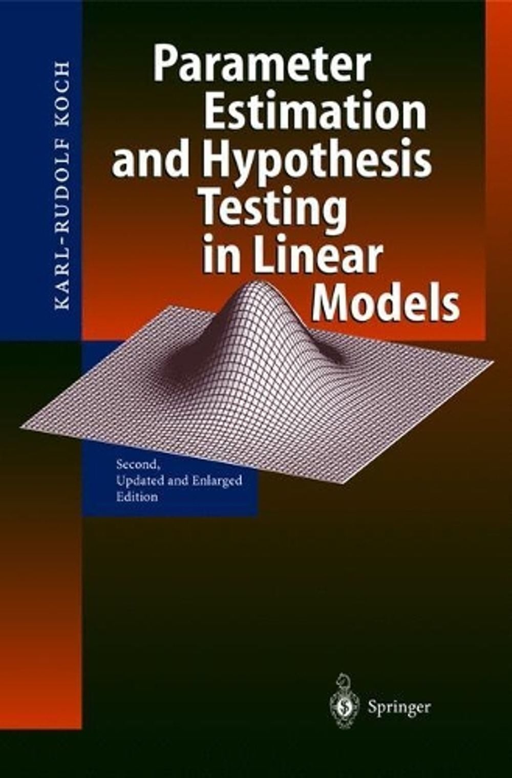 Parameter Estimation and Hypothesis Testing in Linear Models by Karl-Rudolf Koch