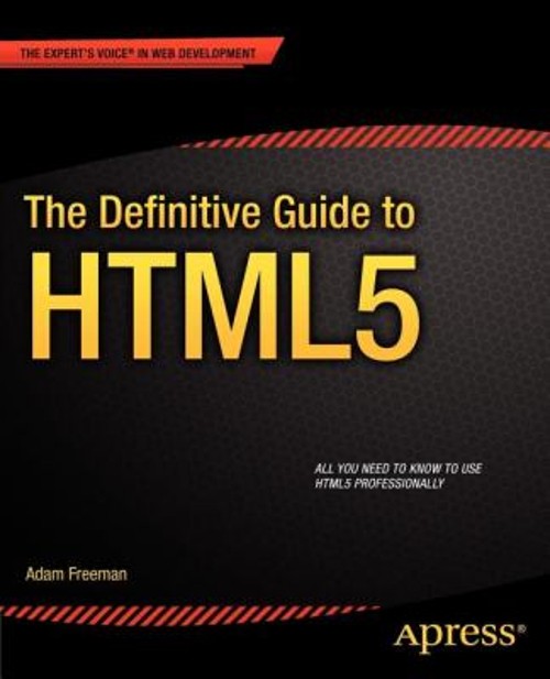 The Definitive Guide to HTML5 Paperback Adam Freeman