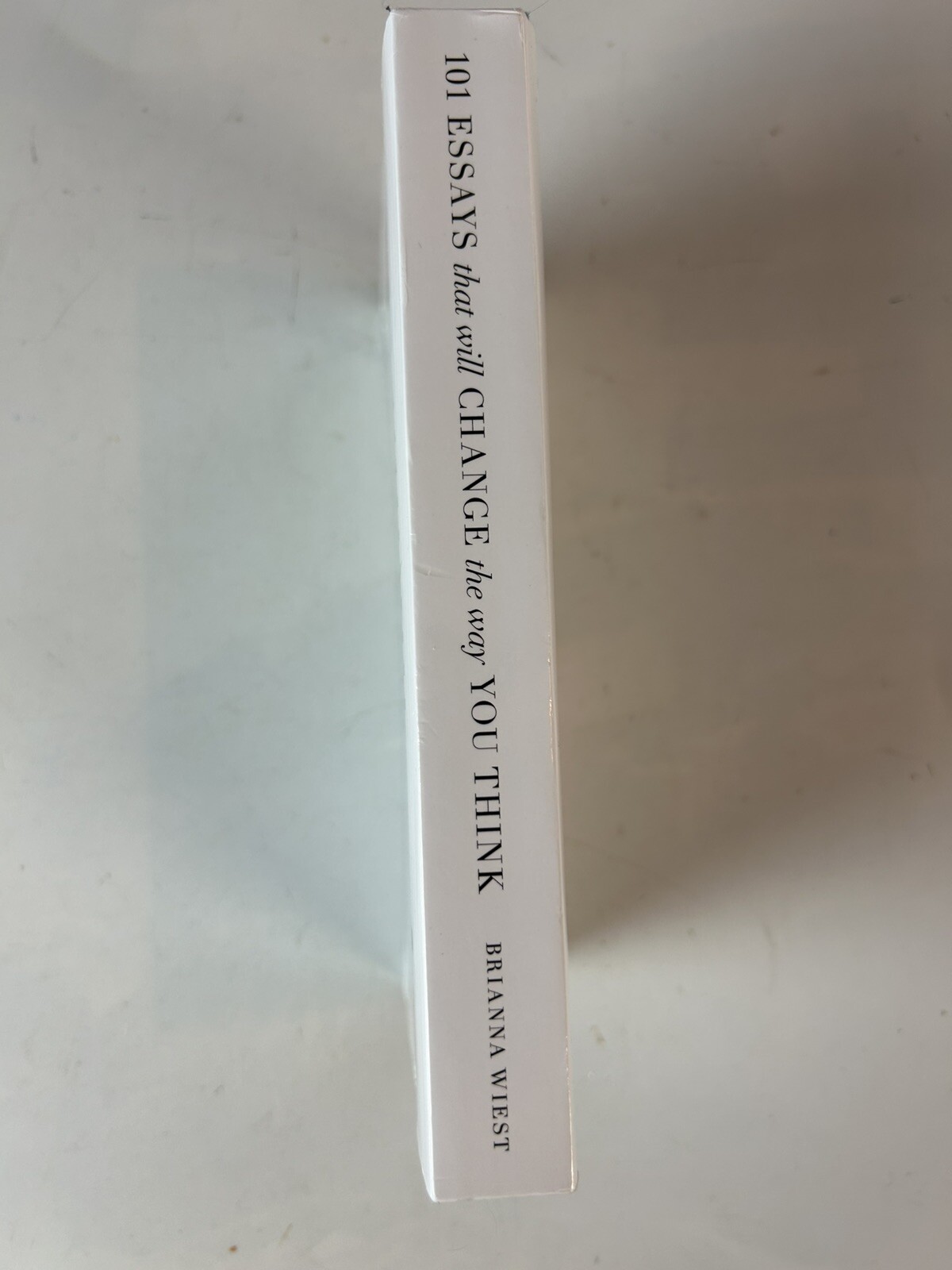 101 Essays That Will Change The Way You Think by Brianna Wiest Paperback Book