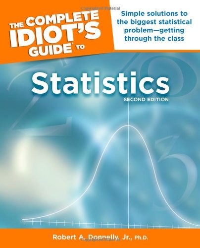 THE COMPLETE IDIOT’S GUIDE TO STATISTICS, 2ND EDITION By Donnelly Jr. **Mint**