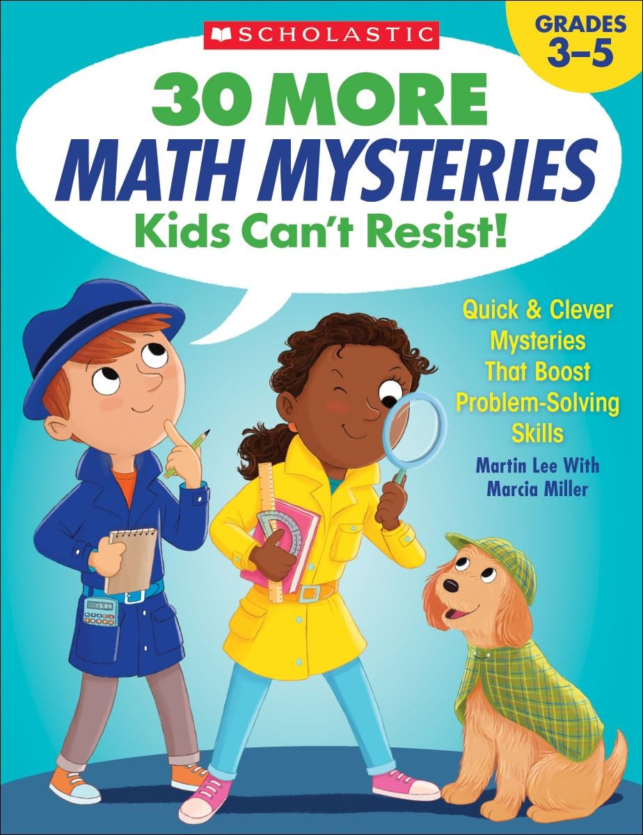 Scholastic 30 More Math Mysteries Kids Can’t Resist!, Grades 3-5 – Miller, M…
