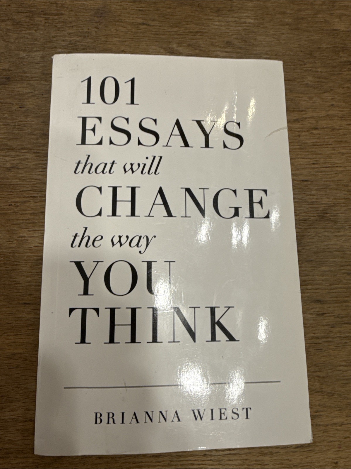 101 Essays That Will Change the Way You Think by Brianna Wiest (2016, Trade…