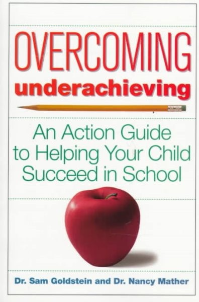 Overcoming Underachieving : An Action Guide to Helping Your Child Succeed in …