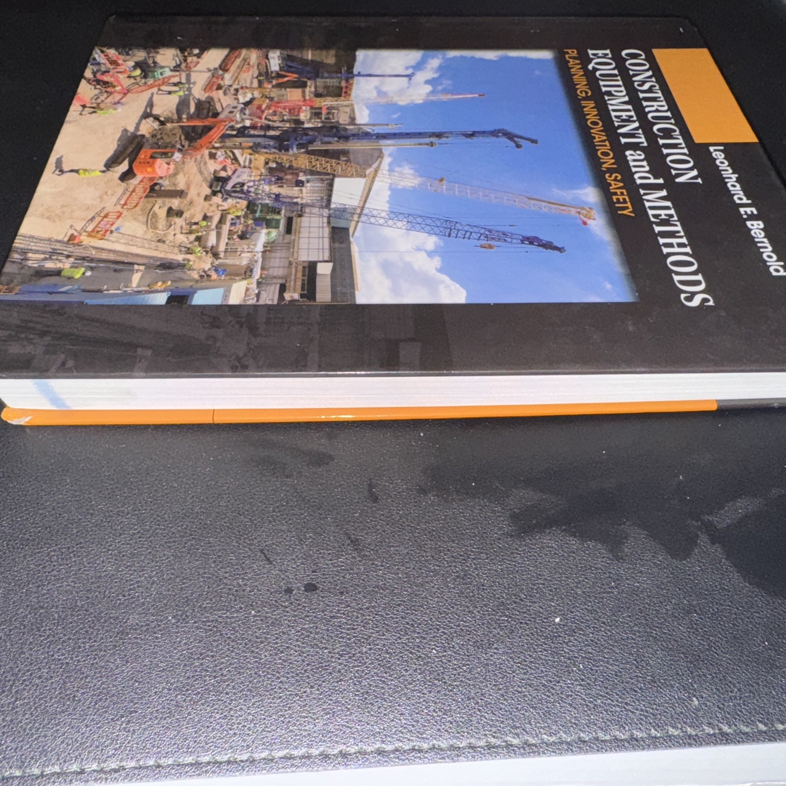 Construction Equipment and Methods: Planning, Innovation, Safety, Bernold, Leonh