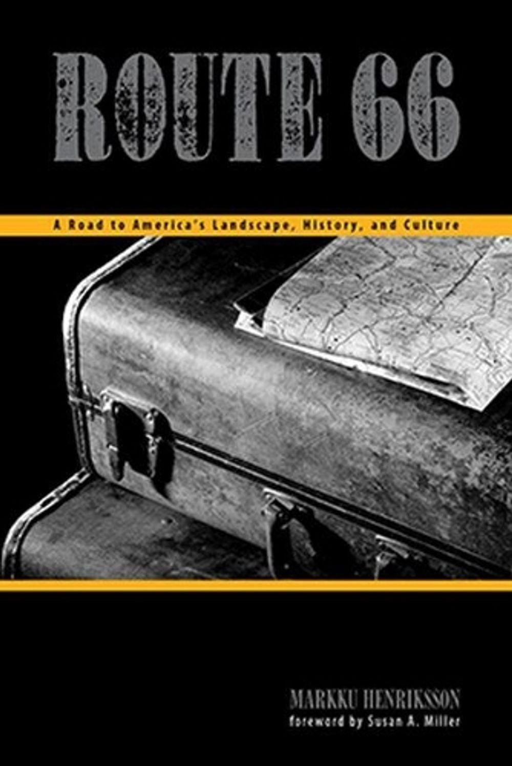 Route 66: A Road to America’s Landscape, History, and Culture by Markku Henrikss