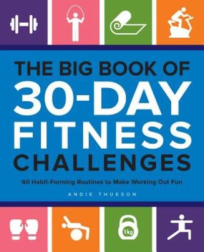 The Big Book of 30-Day Fitness Challenges: 60 Habit-Forming Routines – VERY GOOD