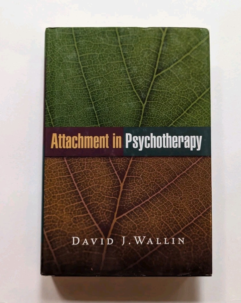 Attachment in Psychotherapy David J Wallin 2007 Hardcover Guilford Press