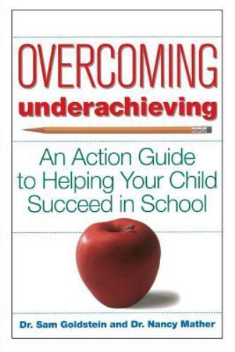 Overcoming Underachieving: An Action Guide to Helping Your Child Succeed in…