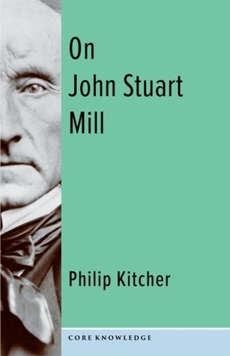 Philip Kitcher On John Stuart Mill (Paperback) Core Knowledge